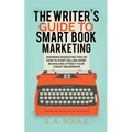 The Writer's Guide to Smart Book Marketing - Paperback
