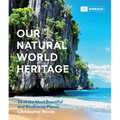 Our Natural World Heritage: 50 of the Most Beautiful and Biodiverse Places - Hardcover