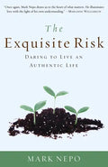 The Exquisite Risk: Daring to Live an Authentic Life - Paperback