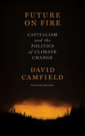 Future on Fire: Capitalism and the Politics of Climate Change - Paperback