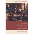 The Revival of Evangelicalism: Mission and Piety in the Victorian Church of Scotland - Paperback