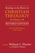Readings in the History of Christian Theology, Volume 2, Revised Edition: From the Reformation to the Present - Paperback