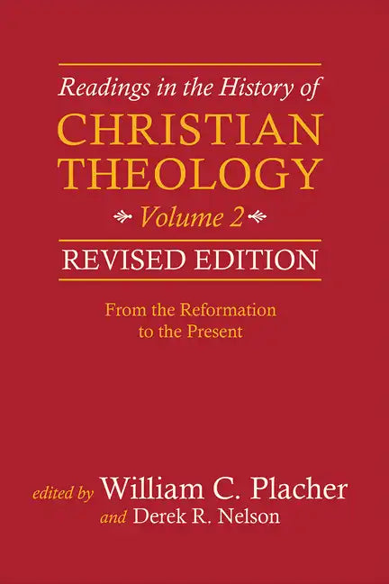 Readings in the History of Christian Theology, Volume 2, Revised Edition: From the Reformation to the Present - Paperback