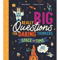 Really Big Questions for Daring Thinkers: Space and Time - Hardcover