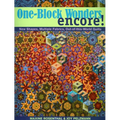 One-Block Wonders Encore! - Print-On-Demand Edition: New Shapes, Multiple Fabrics, Out-Of-This-World Quilts - Paperback