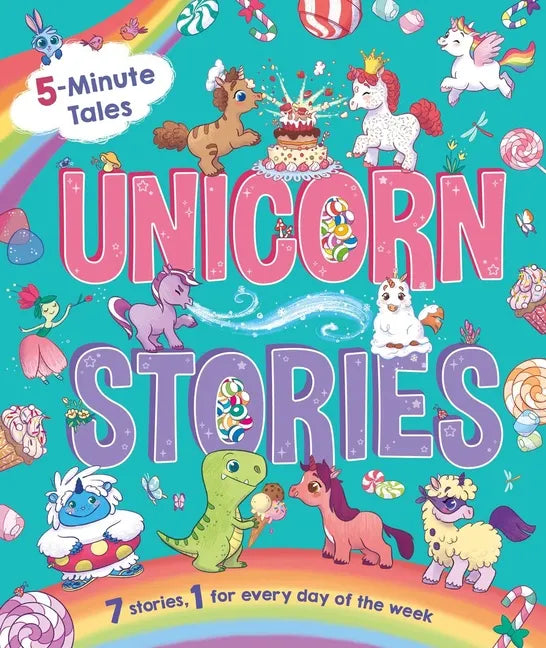 5-Minute Tales: Unicorn Stories: With 7 Stories, 1 for Every Day of the Week - Hardcover