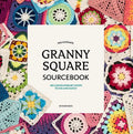 The Ultimate Granny Square Sourcebook: 100 Contemporary Motifs to Mix and Match - Paperback