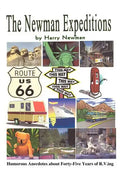 The Newman Expeditions: Humorous Anecdotes about Forty-Five Years of R.V.Ing - Paperback