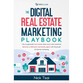 The Digital Real Estate Marketing Playbook: How to generate more leads, close more sales, and even become a millionaire real estate agent with the pow - Paperback
