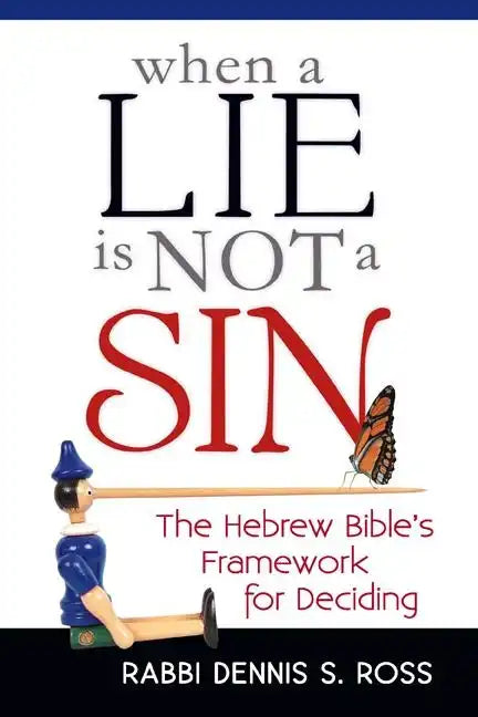 When a Lie Is Not a Sin: The Hebrew Bible's Framework for Deciding - Paperback