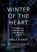 Winter of the Heart: Finding Your Way Through the Mystery of Grief - Paperback
