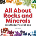 All about Rocks and Minerals: An Introduction for Kids - Hardcover