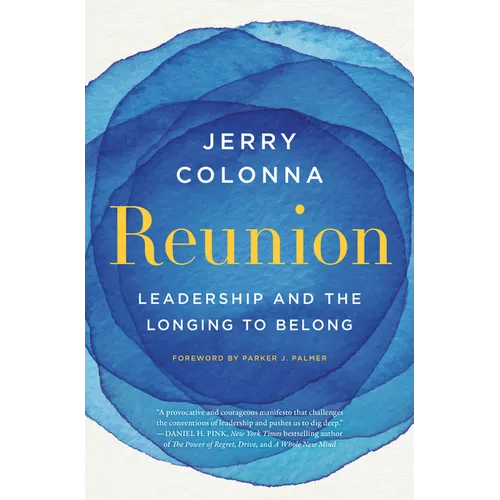 Reunion: Leadership and the Longing to Belong - Hardcover