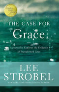 The Case for Grace: A Journalist Explores the Evidence of Transformed Lives - Paperback