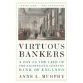 Virtuous Bankers: A Day in the Life of the Eighteenth-Century Bank of England - Paperback
