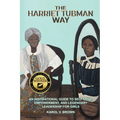 The Harriet Tubman Way: An Inspirational Guide to Self-Love, Empowerment, and Legendary Leadership for Girls - Paperback