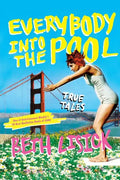 Everybody Into the Pool: True Tales - Paperback