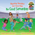 The Good Samaritan (Rhyming Parables For Cool Kids) Book 2 - Plant Positive Seeds and Be the Difference!: Rhyming Parables for Cool Kids - Paperback