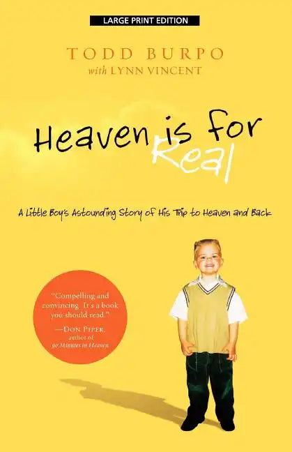 Heaven Is for Real: A Little Boy's Astounding Story of His Trip to Heaven and Back - Paperback
