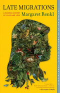 Late Migrations: A Natural History of Love and Loss - Paperback