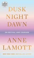 Dusk, Night, Dawn: On Revival and Courage - Paperback