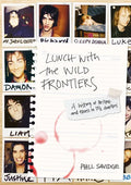 Lunch with the Wild Frontiers: A History of Britpop and Excess in 13 1/2 Chapters - Paperback