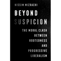 Beyond Suspicion: The Moral Clash Between Rootedness and Progressive Liberalism Volume 4 - Paperback