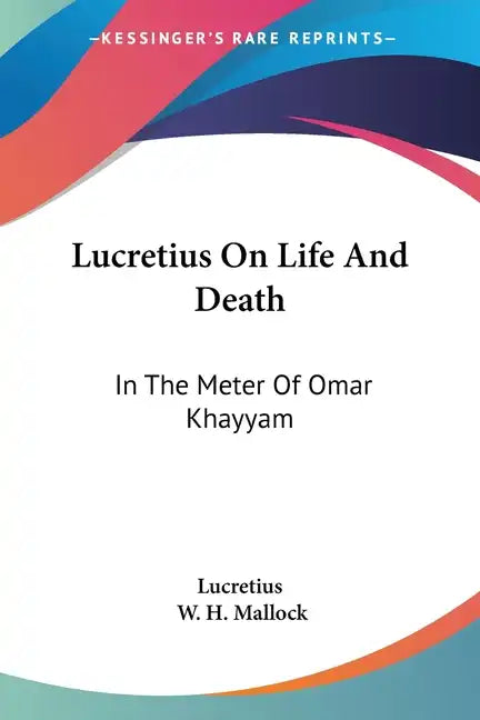 Lucretius On Life And Death: In The Meter Of Omar Khayyam - Paperback