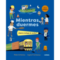 Mientras Duermes. ｿQui駭 Trabaja de Noche? - Board Book