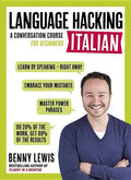 Language Hacking Italian: Learn How to Speak Italian - Right Away - Paperback