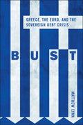 Bust: Greece, the Euro and the Sovereign Debt Crisis - Hardcover