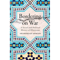 Bordering on War: A Social and Political History of Khuzestan - Hardcover