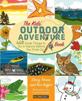 Kids' Outdoor Adventure Book: 448 Great Things to Do in Nature Before You Grow Up - Paperback