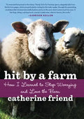Hit by a Farm: How I Learned to Stop Worrying and Love the Barn - Paperback