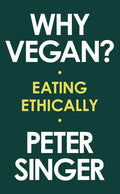 Why Vegan?: Eating Ethically - Hardcover