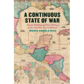 A Continuous State of War: Empire Building and Race Making in the Civil War-Era Gulf South - Paperback