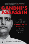 Gandhi's Assassin: The Making of Nathuram Godse and His Idea of India - Paperback
