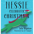 Nessie Celebrates Christmas: A Picture Book for Children - Hardcover