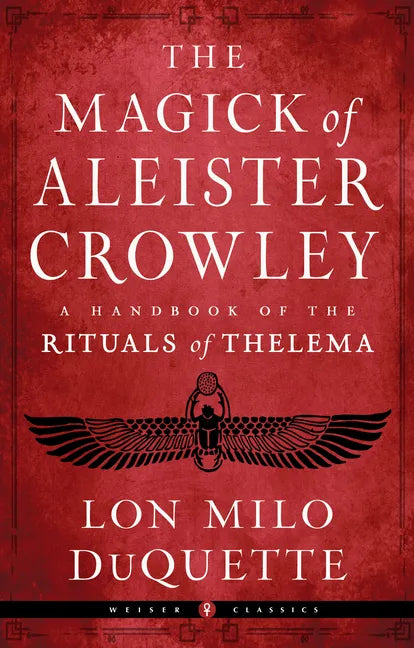The Magick of Aleister Crowley: A Handbook of the Rituals of Thelema - Paperback