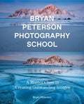 Bryan Peterson Photography School: A Master Class in Creating Outstanding Images - Paperback