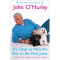It's Okay to Miss the Bed on the First Jump: And Other Life Lessons I Learned from Dogs - Paperback