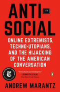 Antisocial: Online Extremists, Techno-Utopians, and the Hijacking of the American Conversation - Paperback