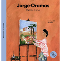 Jorge Oramas: El Pintor de la Luz / The Painter of the Light - Hardcover