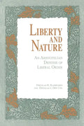 Liberty and Nature: An Aristotelian Defense of Liberal Order - Paperback