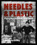Needles and Plastic: Flying Nun Records, 1981-1988 - Paperback