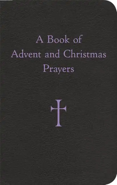 A Book of Advent and Christmas Prayers - Hardcover