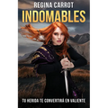 Indomables: Tu Herida Te Convertirá En Valiente / Unbreakable. Your Wounds Will Make You Brave - Paperback