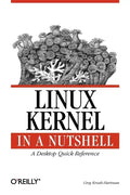 Linux Kernel in a Nutshell: A Desktop Quick Reference - Paperback