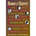 Honor and Slavery: Lies, Duels, Noses, Masks, Dressing as a Woman, Gifts, Strangers, Humanitarianism, Death, Slave Rebellions, the Prosla - Paperback