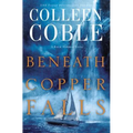 Beneath Copper Falls Softcover - Paperback